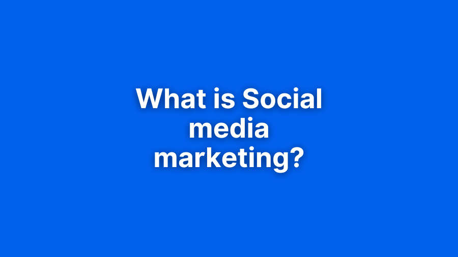 What is Social media marketing & how small businesses can benefit from it?